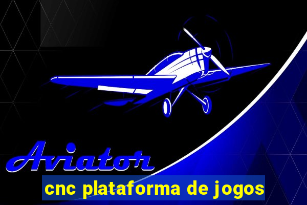 cnc plataforma de jogos